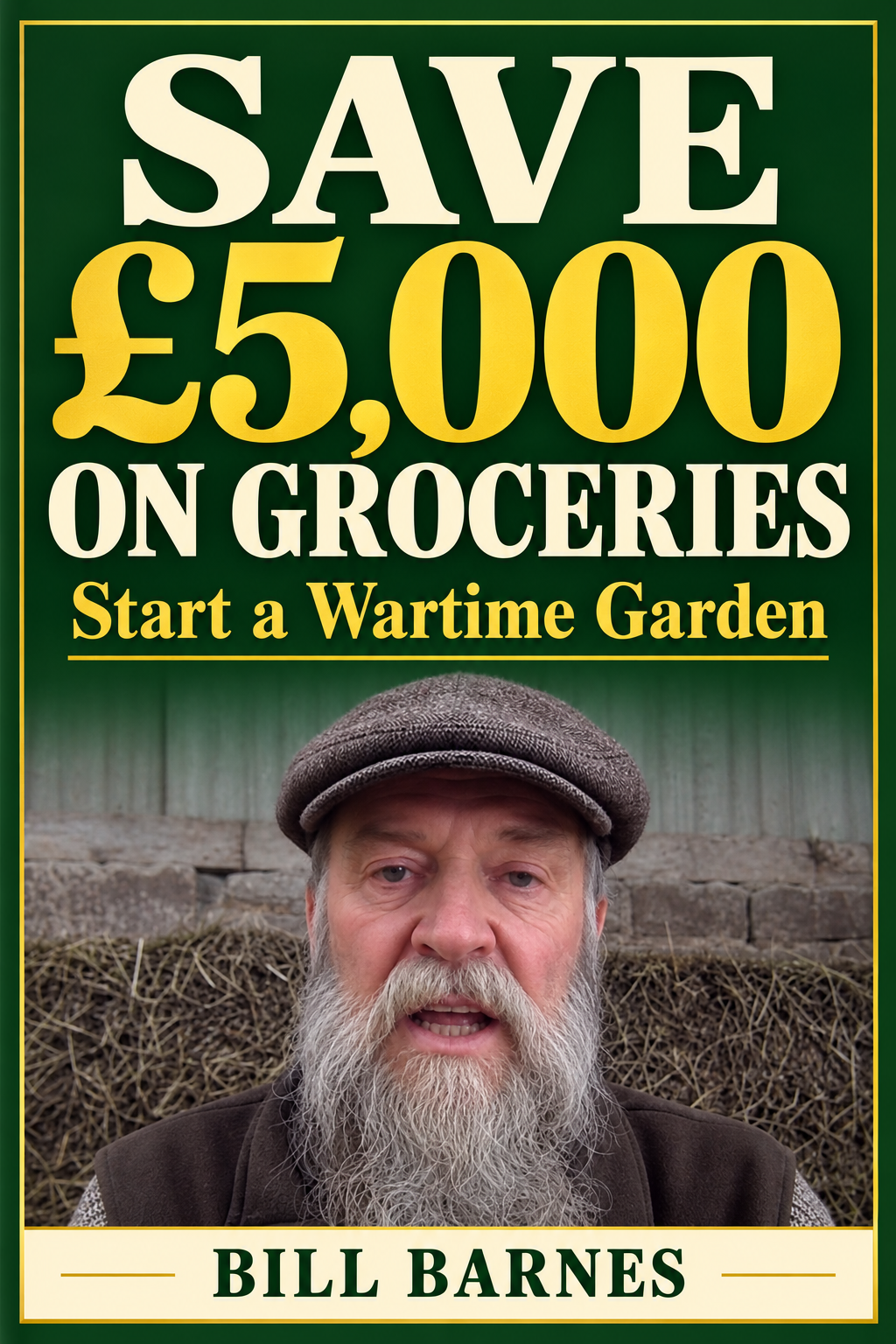 Book cover: Save £5,000 on Groceries. Start a Wartime Garden. Bill Barnes.